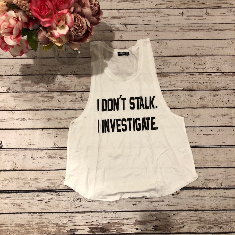 🍍White graphic tank “ I don’t stalk”